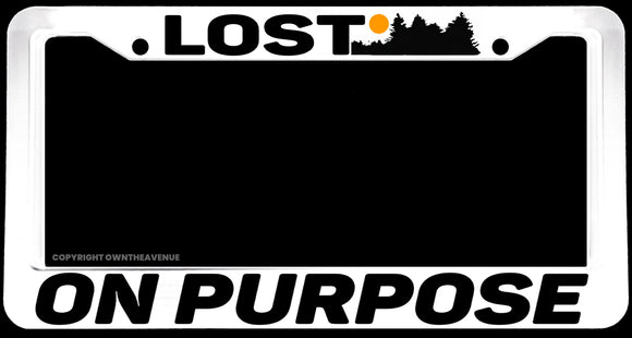 Lost On Purpose Hiking Camping Humor White License Plate Frame - OwnTheAvenue
