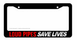 Loud Pipes Save Lives Funny Joke Exhaust Car Truck JDM License Plate Frame Frame is made up of black plastic, with adhesive vinyl for art work See listing photos for specific frame dimensions