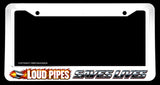 Loud Pipes Save Lives Humor Exhaust JDM Race White License Plate Frame