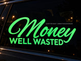 Money Well Wasted Humor Joke JDM Racing Drifting Luminescent Holographic Vinyl Sticker Decal 6" - OwnTheAvenue