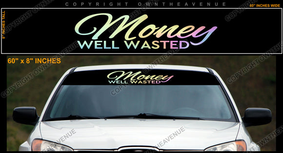 Money Well Wasted Humor JDM Sun Visor Strip Windshield Banner Sticker Decal - OwnTheAvenue