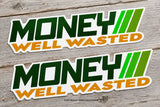 x2 Money Well Wasted Humor Joke JDM Racing - Model V001 Vinyl Sticker Decals 5" - OwnTheAvenue