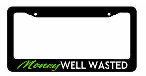 Money Well Wasted Funny Joke JDM Racing Drifting Car Truck License Plate Frame - OwnTheAvenue
