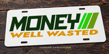 Money Well Wasted Humor Joke JDM Racing Drifting V001 Auto Metal License Plate - OwnTheAvenue