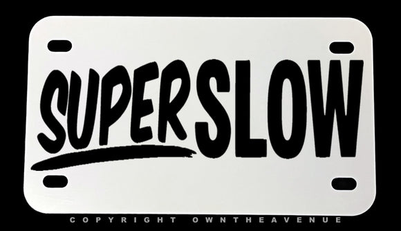 Super Slow Humor Joke Funny Motorcycle Metal License Plate