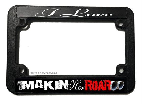 I Love To Make Her Roar! Exhaust Bopper Chopper Biker Motorcycle License Plate Frame - OwnTheAvenue
