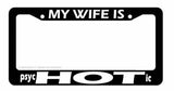 My Wife Is PsycHOTic Funny Joke Gag Prank Rude Car Truck License Plate Frame