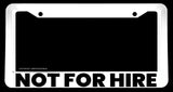 Not For Hire Humor Joke Hustle White License Plate Frame - OwnTheAvenue