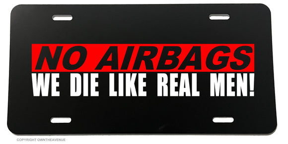 We Die Like Real Men Joke Gag Prank JDM Racing Drifting License Plate Cover