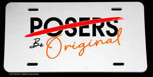 No Posers Be Original Funny Joke JDM Drifting Racing License Plate Cover - OwnTheAvenue