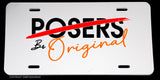 No Posers Be Original Funny Joke JDM Drifting Racing License Plate Cover - OwnTheAvenue