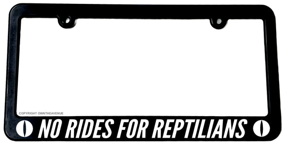 No Rides For Reptilians Humor Joke Sci Fi Slim License Plate Frame - OwnTheAvenue