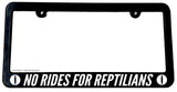 No Rides For Reptilians Humor Joke Sci Fi Slim License Plate Frame - OwnTheAvenue