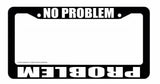 Problem No Problem Humor Off Road Lifted Truck Black License Plate Frame - OwnTheAvenue