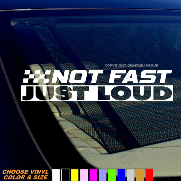 Not Fast Just Loud Funny Vinyl Decal Car Window Laptop JDM Sticker