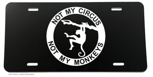 Not My Circus Not My Monkeys Funny Joke Politics License Plate Cover - OwnTheAvenue