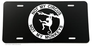 Not My Circus Not My Monkeys Funny Joke Politics License Plate Cover