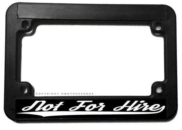 Not For Hire Humor Joke Hustle Motivation V01 Motorcycle License Plate Frame