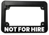Not For Hire Humor Joke Hustle Motivation Motorcycle License Plate Frame - OwnTheAvenue
