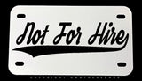 Not For Hire Humor Joke Hustle Motivation V01 Motorcycle Metal License Plate - OwnTheAvenue