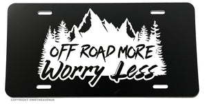 Off Road More Worry Less Funny Joke Humor Auto License Plate