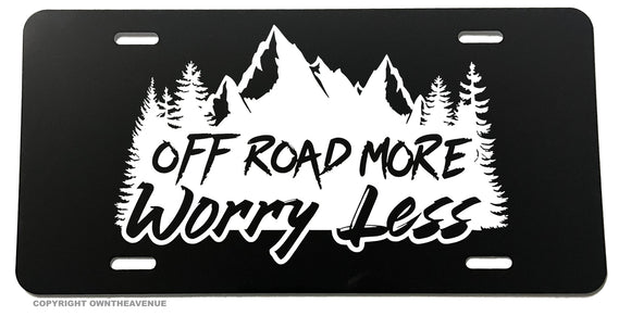 Off Road More Worry Less Funny Joke Humor Auto License Plate