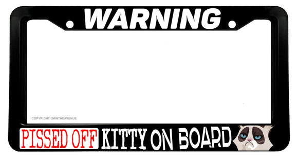 Warning Caution Pissed Off Kitty on Board Funny Joke Cat License Plate Frame - OwnTheAvenue