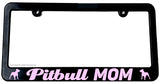 Pitbull Mom Pet Car Truck Auto License Plate Frame Model V03 - OwnTheAvenue