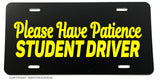 Please Have Patience Student Driver Auto License Plate