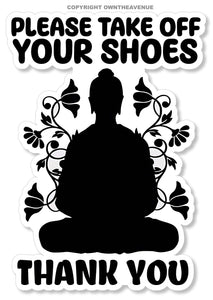 Please Take Off Your Shoes Buddha Home Vinyl Sticker Decal 4.5" Inches - OwnTheAvenue