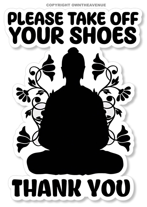 Please Take Off Your Shoes Buddha Home Vinyl Sticker Decal 4.5