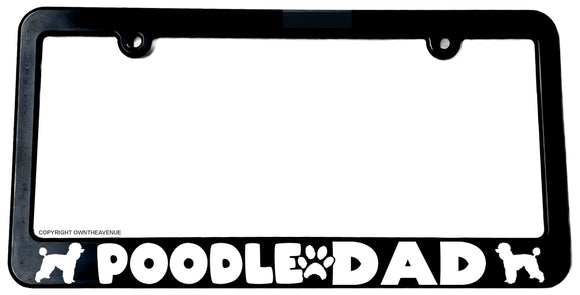 Poodle Dad Dog Pet Love Car Truck Auto License Plate Frame - OwnTheAvenue
