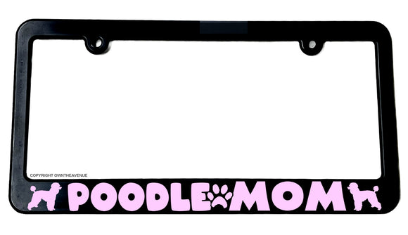 Poodle Mom Dog Pet Love Car Truck Auto License Plate Frame - OwnTheAvenue