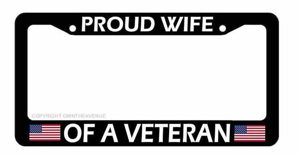 Proud Wife of A Veteran Car Truck Auto License Plate Frame Model V3