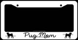 Pug Mom License Plate Frame White Auto Car Plate Frame - OwnTheAvenue