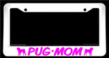 Pug Mom V02 Pink Art License Plate Frame White Auto Car Plate Frame - OwnTheAvenue