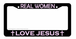 Real Women Love Jesus Religious Christian Car Truck Auto License Plate Frame