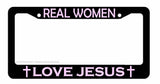 Real Women Love Jesus Religious Christian Car Truck Auto License Plate Frame - OwnTheAvenue