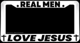 Real Men Love Jesus Christian Religious Humor White License Plate Frame - OwnTheAvenue