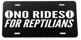 No Rides For Reptilians Humor Joke Sci Fi Auto Metal License Plate - OwnTheAvenue