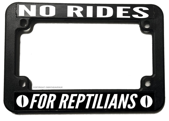 No Rides For Reptilians Humor Joke Sci Fi Motorcycle License Plate Frame - OwnTheAvenue