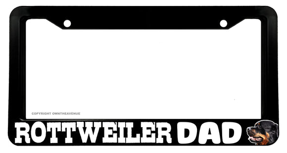 Rottweiler Dad Funny Joke Humor Pet Dog License Plate Frame