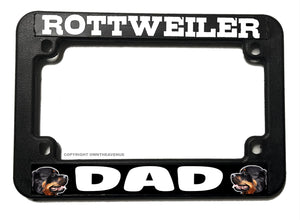 Rottweiler Dad Dog Puppy Humor Motorcycle License Plate Frame