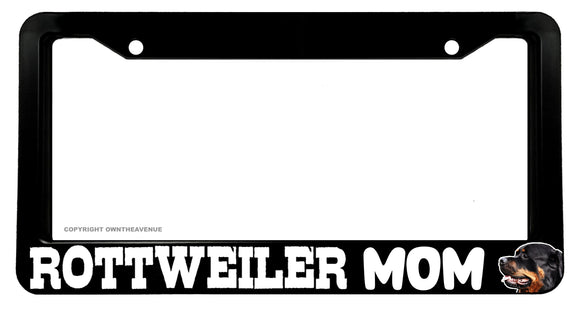 Rottweiler Mom Funny Joke Humor Pet Dog License Plate Frame - OwnTheAvenue
