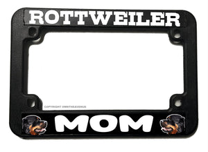 Rottweiler Mom Dog Puppy Humor Motorcycle License Plate Frame