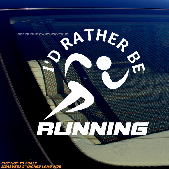 I'd Rather Be Running Humor Joke Exercise Gym Sports Vinyl Decal Sticker 5