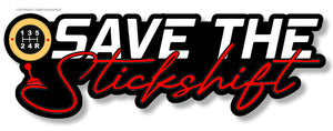 Save The Stick Shift Manual Transmission JDM Drifting Race V01 Sticker Decal