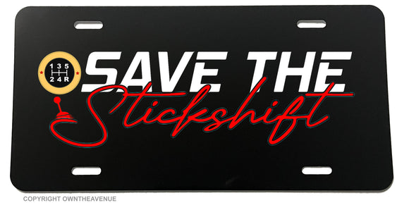 Save The Stick Shift Manual Transmission JDM Drifting Race V01 License Plate Cover
