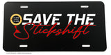 Save The Stick Shift Manual Transmission JDM Drifting Race V01 License Plate Cover - OwnTheAvenue