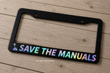 Save The Manuals Manual Transmission Stick Shift Holographic License Plate Frame